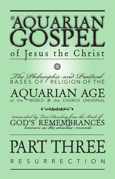 The Aquarian Gospel: part 3