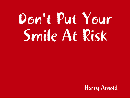 Don't Put Your Smile At Risk