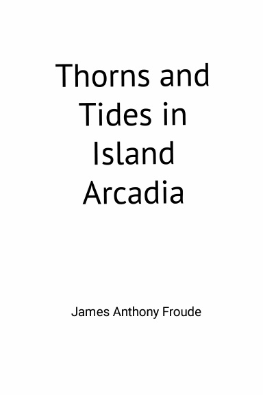 Thorns and Tides in Island Arcadia
