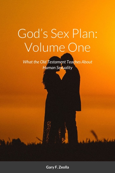 Gods Sex Plan Volume One What The Old Testament Teaches About Human Sexuality 2071