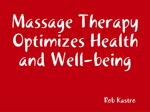 Massage Therapy Optimizes Health and Well-being