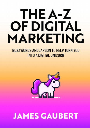 The A-Z of  Digital Marketing
