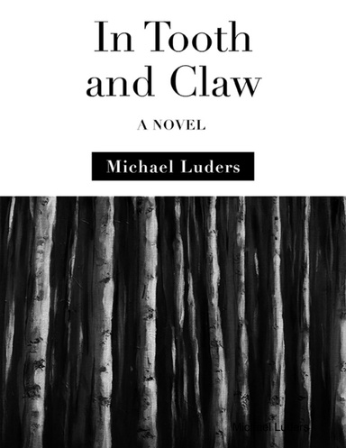In Tooth and Claw: A Novel