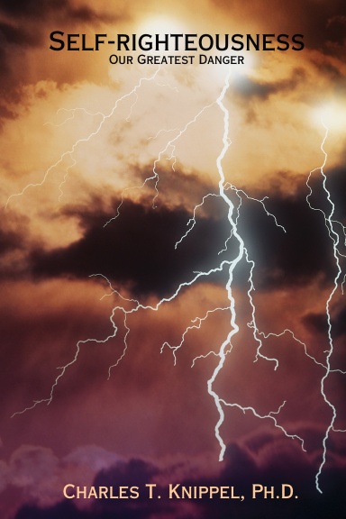 Self-righteousness: Our Greatest Danger