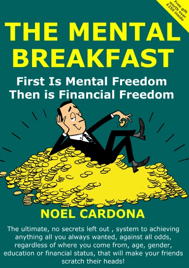The Mental Breakfast: First is Mental Freedom then is Financial Freedom