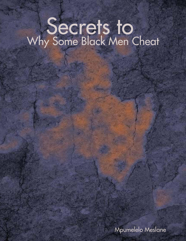 Secrets to Why Some Black Men Cheat