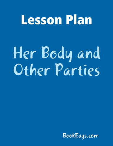 Lesson Plan: Her Body and Other Parties