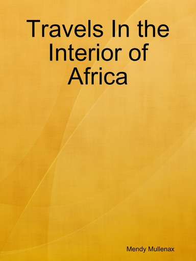 Travels In the Interior of Africa