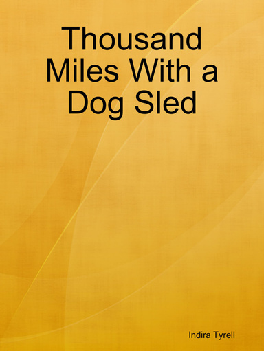 Thousand Miles With a Dog Sled