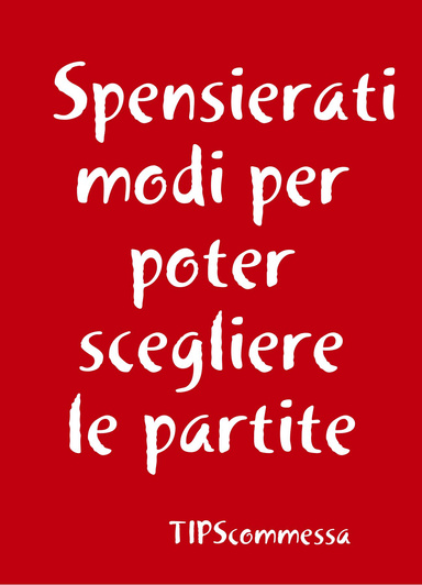 Spensierati modi per poter scegliere le partite