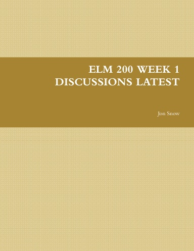 ELM 200 WEEK 1 DISCUSSIONS LATEST