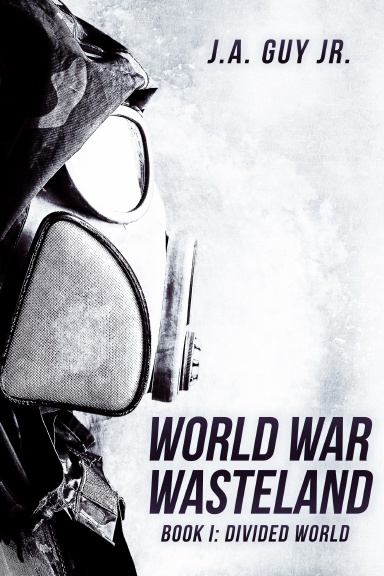 World War Wasteland   Book 1: Divided World