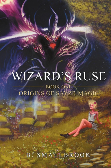 Wizard's Ruse: Origins of Sayzr Magic Book One