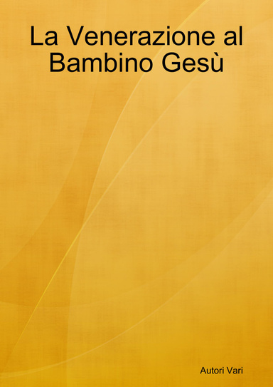 La Venerazione al Bambino Gesù