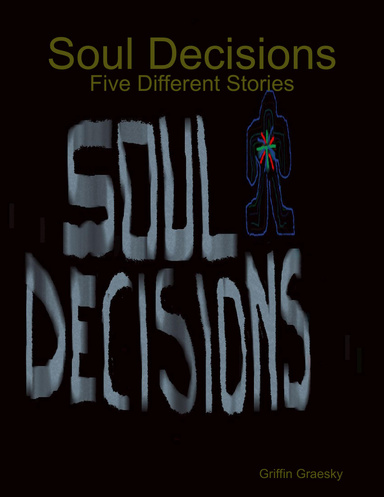 Soul Decisions - Five Different Stories