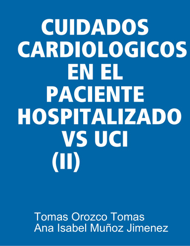 CUIDADOS CARDIOLOGICOS EN EL PACIENTE HOSPITALIZADO VS UCI (II)