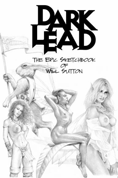 Dark Lead, the epic sketchbook of Will Sutton