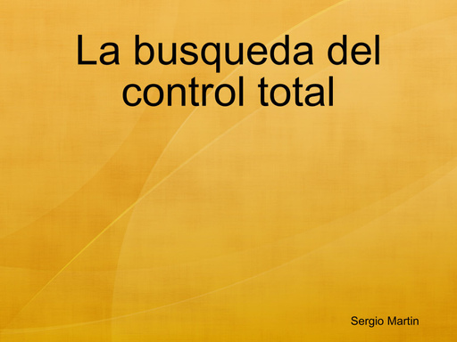 La busqueda del control total