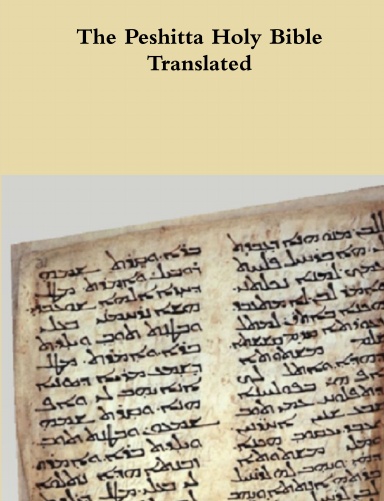The Peshitta Holy Bible Translated