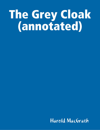 The Grey Cloak (annotated)