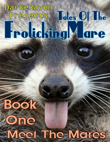 Tales of the Frolicking Mare Book One