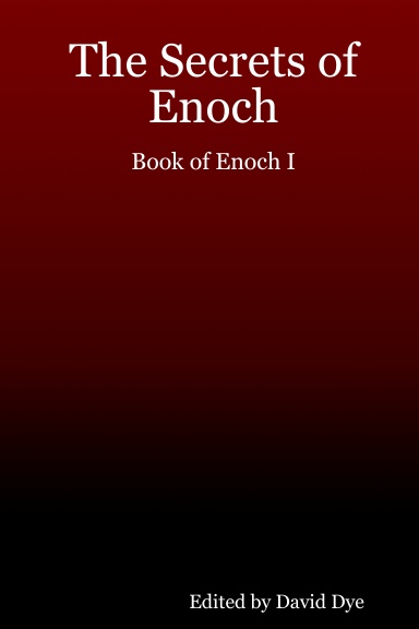 The Secrets of Enoch: Book of Enoch I
