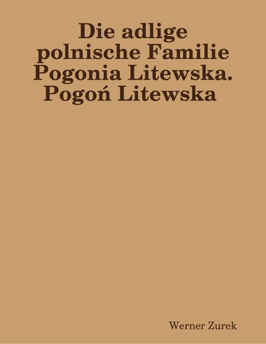 Die adlige polnische Familie  Pogonia Litewska. Pogoń Litewska