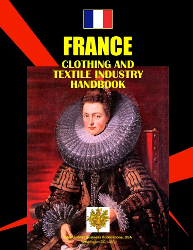 France Clothing and Textile Industry Handbook