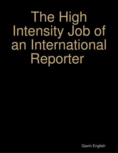 The High Intensity Job of an International Reporter
