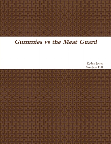 Gummies vs the Meat Guard