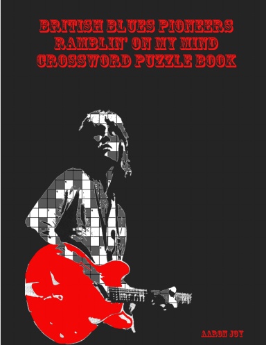 British Blues Pioneers Ramblin' On My Mind Crossword Puzzle Book
