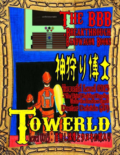Towerld Level 0013: The Weird Wedding Wing-ding Under the Headless Figure (Jp)