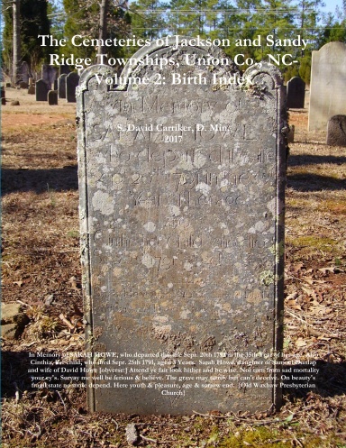 The Cemeteries of Jackson and Sandy Ridge Townships, Union Co., NC: Volume 2- Birthdate Index