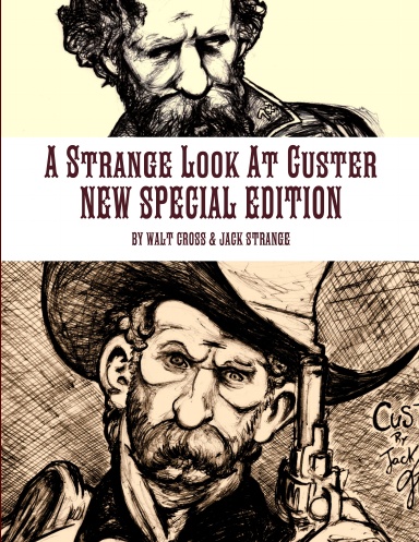 A Strange Look At Custer Volume I NEW SPECIAL EDITION