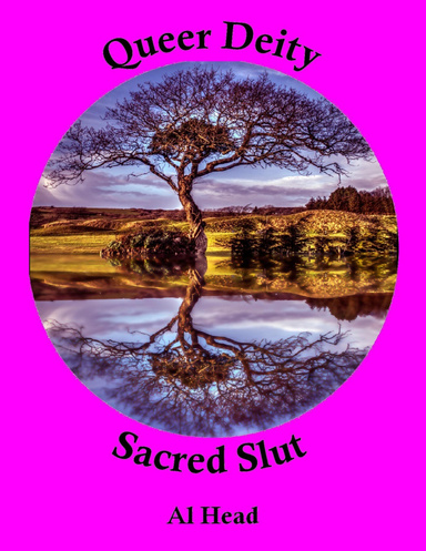 Queer Deity, Sacred Slut - Thoughts In Process