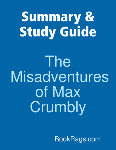 Summary & Study Guide: The Misadventures of Max Crumbly