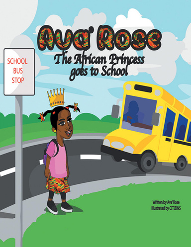 Ava' Rose the African Princess Goes to School