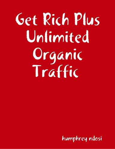 Get Rich Plus Unlimited Organic Traffic