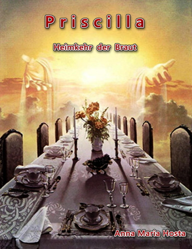 Priscilla - Heimkehr der Braut