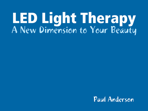 Led Light Therapy - A New Dimension to Your Beauty
