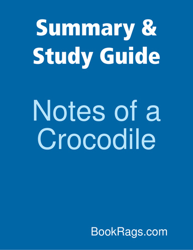 Summary & Study Guide: Notes of a Crocodile