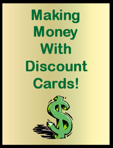 Making Money With Discount Cards!