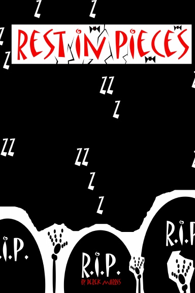 REST IN PIECES