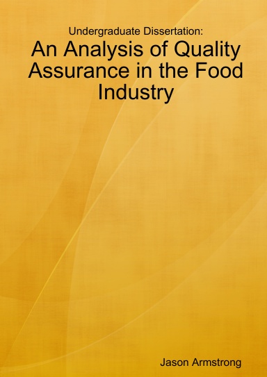 Undergraduate Dissertation - An Analysis of Quality Assurance in the Food Industry