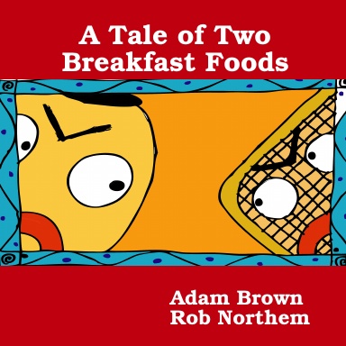A Tale of Two Breakfast Foods