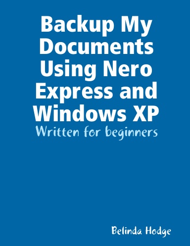 Backup My Documents Using Nero Express and Windows XP