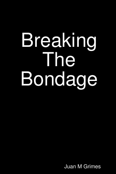 Breaking The  Bondage