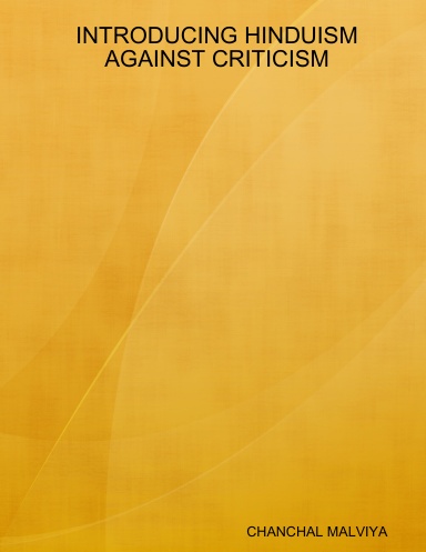 INTRODUCING HINDUISM AGAINST CRITICISM