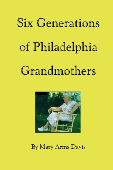 Six Generations of Philadelphia Grandmothers