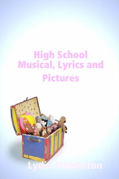 High School Musical, Lyrics and Pictures